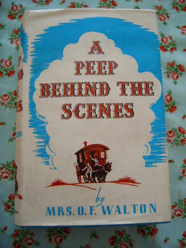 Vintage Childrens Story book    'A Peep behind the Scenes' by Mrs O.F. Walton