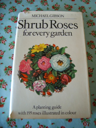 'Shrub Roses for every garden' by Michael Gibson